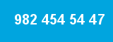 982 454 54 47